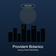 Provident Botanico, Soukya Road (Whitefield) Provident Botanico, Soukya Road (Whitefield)